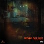 Work It (Get) Out [Explicit]