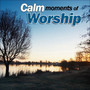 Calm Moments of Worship