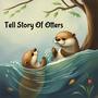 Tell Story Of Otters