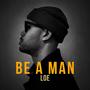 Be A Man (Freestyle) [Explicit]