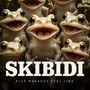 SKIBIDI