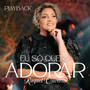 Eu Só Quero Adorar (Playback)