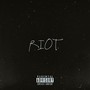 Riot (Explicit)