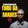 THRU DA SHADES (Explicit)