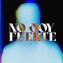 No Soy Fuerte (feat. JuiceTheKidd)