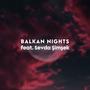 Balkan Nights (feat. Sevda Şimşek) [Extended]