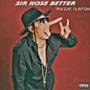 SIR NOSE BETTER (Explicit)