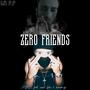 ZERO FRIENDS (feat. FOKI P.P, REND & Kanem.sp) [Explicit]