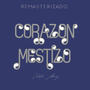 CORAZON MESTIZO (REMASTERIZADO)
