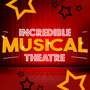 Incredible Musical Theatre