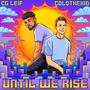 Until We Rise (Explicit)