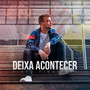 Deixa Acontecer