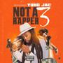 Not a Rapper 3 (Explicit)