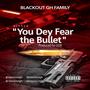 You Dey Fear the Bullet