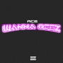 Wanna Beez (Explicit)