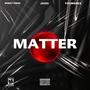 Matter (feat. Jhozi Joker & Young Rex) [Explicit]