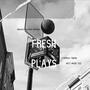 Fresh Plays (feat. MittmadeT) [Explicit]