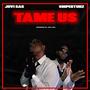 Tame Us (feat. Snipertunz)