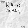 Raise Money (Explicit)