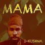 Mama (feat. I Kushna)