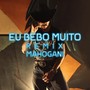 Eu Bebo Muito (Remix)