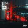 Still In The Trap (feat. Get Paid) [Explicit]