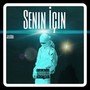 Senin İçin (Explicit)