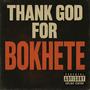 THANK GOD FOR BOKHETE (Explicit)