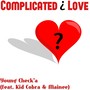 Complicated Love (feat. Kid Cobra & Mainee)