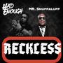 Reckless (feat. Mr. Snuffaluff) [Explicit]