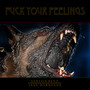 **** Your Feelings (Explicit)