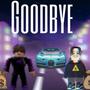 Goodbye (feat. Yxng Slipp) [Explicit]