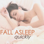 Fall Asleep Quickly - Best Deep Sleep Music Collection for Grown Ups and Toddlers