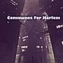 Communes For Harlem