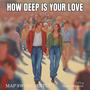 How deep is your love (feat. Marco Pasetto)