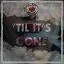 'Til It's Gone (feat. Single Stoners' Club, Khizman, Paparazzi Grande & Big Shot Manceeni) [Explicit]