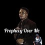 Prophecy over Me