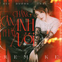 Chẳng Cần Anh Phải Nói (RNM LONG PHAM Remake)