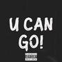 U Can Go (Explicit)