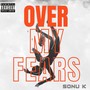 Over My Fears (Explicit)