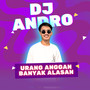 Urang Anggan Banyak Alasan (DJ Andro Remix)