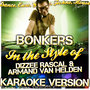 Bonkers (In the Style of Dizzee Rascal & Armand Van Helden) [Karaoke Version]