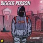 Bigger Person