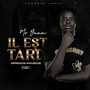 IL EST TARD (Explicit)