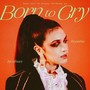 Born to Cry