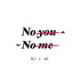 No You, No Me (feat. art.)