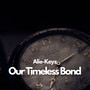 Our Timeless Bond