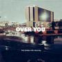 Over You (feat. Muchinga Mugala & Metro Boy)