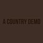 A Country Demo