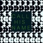 Call His Name